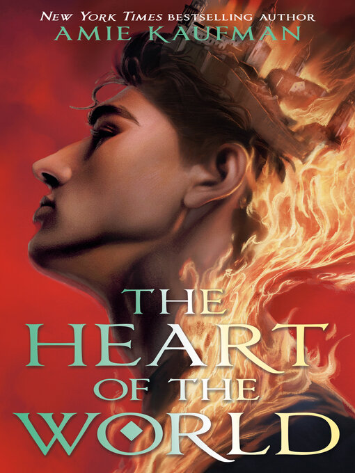 Title details for The Heart of the World by Amie Kaufman - Available